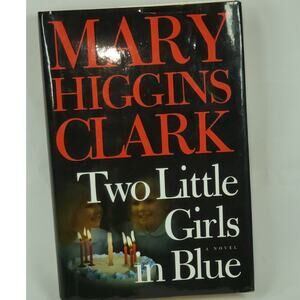 Two Little Girls in Blue by Mary Higgins Clark Hardcover 2006 Mystery